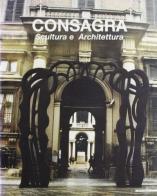 Pietro Consagra. Scultura e architettura. Catalogo della mostra (Milano, 1996) edito da Mazzotta