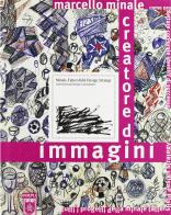 Creatore di immagini. Come progettare corporate identity di successo. Tutti i progetti della Minale Tattersfield. Ediz. trilingue di Marcello Minale edito da Hoepli