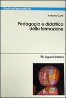 Pedagogia e didattica della formazione di Antonia Cunti edito da Liguori