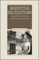 Architettura dell'eclettismo. Il rapporto con le arti nel XX secolo edito da Liguori