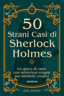 50 strani casi di Sherlock Holmes. Un gioco di carte con misteriosi enigmi per intelletti creativi. Con 50 Carte di Joel Jessup edito da Armenia