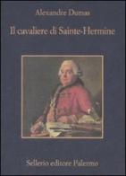 Il cavaliere di Sainte-Hermine di Alexandre Dumas edito da Sellerio Editore Palermo