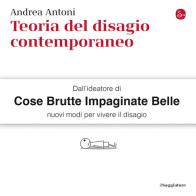 Teoria del disagio contemporaneo di Andrea "Style1" Antoni edito da Il Saggiatore