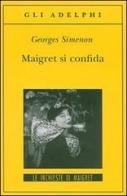 Maigret si confida di Georges Simenon edito da Adelphi