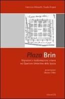 Plaza Brin. Migrazioni e trasformazione urbana nel quartiere umbertino della Spezia edito da Edizioni ETS