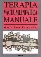 Terapia vacuumlinfatica. Manuale di M. Ines Fernández edito da Tecniche Nuove