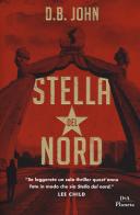 Stella del Nord di D. B. John edito da DeA Planeta Libri