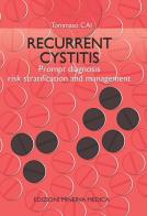 Recurrent cystitis. Prompt diagnosis risk stratification and management di Tommaso Cai edito da Minerva Medica