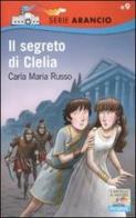 Il segreto di Clelia di Carla Maria Russo edito da Piemme
