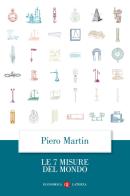 Le 7 misure del mondo di Piero Martin edito da Laterza