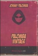 Palomba vintage di Johnny Palomba edito da Fandango Libri