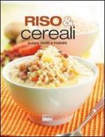 Riso & cereali. Zuppe, risotti e insalate edito da Food Editore