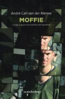 Moffie. Un gay in guerra nel Sudafrica dell'apartheid di André C. Van der Merwe edito da Iacobellieditore