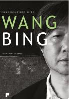 Conversations with Wang Bing di Michael Guarneri edito da Massimiliano Piretti Editore