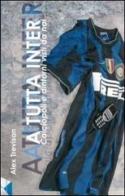 A tutta Inter. Calciopoli e dintorni visti da noi di Alex Trevisan edito da Statale 11