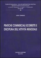 Pratiche commerciali scorrette e disciplina dell'attività negoziale di Sara Tommasi edito da Cacucci