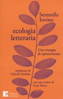 Ecologia letteraria. Una strategia di sopravvivenza di Serenella Iovino edito da Edizioni Ambiente