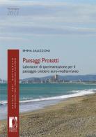 Paesaggi protetti. Laboratori di sperimentazione per il paesaggio costiero euro-mediterraneo di Emma Salizzoni edito da Firenze University Press