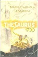 Thesaurus 1700 di Maria Carmela D'Andrea edito da Guida