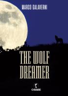 The wolf dreamer di Marco Galaverni edito da Orme Editori