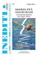 Mobilità. I segni del collasso. Il futuro del traffico. Fatti, strategie, soluzioni di Angelo Rapparini, Frederic Vester edito da Andromeda