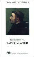 Esposizione del Pater noster di Girolamo Savonarola edito da ESD-Edizioni Studio Domenicano