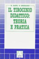 Il tirocinio didattico: teoria e pratica di Rita Gatti, Vanna Gherardi edito da Armando Editore