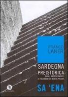 Sa'ena. Sardegna preistorica: dagli antropomorfi ai telamoni di Monte Prama di Franco Laner edito da Condaghes