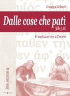 Dalle cose che patì (Eb 5,8). Evangelizzare con la Sindone di Giuseppe Ghiberti edito da Effatà