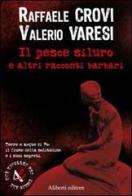 Il pesce siluro e altre storie di Raffaele Crovi, Valerio Varesi edito da Aliberti