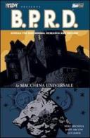 La macchina universale. Hellboy presenta B.P.R.D. vol.6 di Mike Mignola, John Arcudi, Guy Davis edito da Magic Press