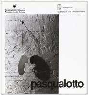 Mario Pasqualotto. Opere. Catalogo della mostra (Bergamo, agosto 1996) edito da Lubrina Bramani Editore