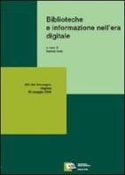 Biblioteche e informazione nell'era digitale. Atti del Convegno della 4ª Giornata delle biblioteche siciliane (Ragusa, 26 maggio 2006) edito da AIB