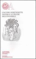 Savinio e le figure dell'invisibile di Giacomo Debenedetti edito da Monte Università Parma