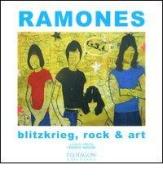 Ramones. Blitzkrieg, rock & art. Ediz. italiana e inglese edito da Protagon Editori Toscani