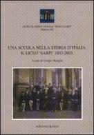 Una scuola nella storia d'Italia. Il Liceo «Sarpi» 1803-2003 edito da Edizioni Junior