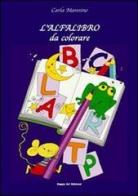 L' alfalibro da colorare di Carla Mannino, Elisabetta Corti edito da Happy Art