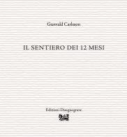 Il sentiero dei 12 mesi di Gunwald Carlsson edito da Edizioni Disegnograve