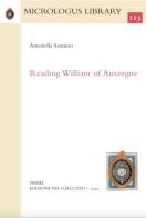 Reading William of Auvergne di Antonella Sannino edito da Sismel