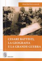 Cesare Battisti, la geografia e la grande guerra edito da CISGE