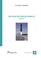 Gestione dei servizi pubblici. Appunti di Giuseppe Cappiello edito da Dupress