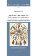 Sementem virtutis facere. Quantum orationes Marci Antonii Mureti et Davidis Ruhnkenii ad litterarum studium in iuvenes praecipue pervulgandum conferre possint. Ediz. di Alexis Hellmer edito da Edizioni Accademia Vivarium Novum