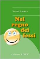 Nel regno dei fessi di Walter Formica edito da Adef