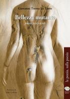 Bellezza mutante. Poesie 2017-2018 di Giovanni Torres La Torre edito da Plumelia Edizioni