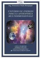 Universo di energia fisica e astrofisica multidimensionale di Francesco Paolo Rosapepe edito da Youcanprint