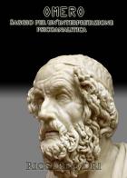 Omero. Saggio per una interpretazione psicoanalitica di Riccardo Dri edito da Youcanprint