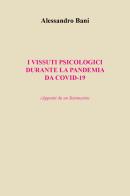 I vissuti psicologici durante la pandemia da covid-19. (Appunti da un seminario) di Alessandro Bani edito da Youcanprint