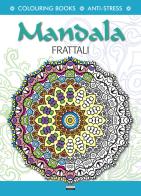 Mandala frattali. Antistress edito da Crescere