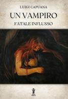 Un vampiro-Fatale influsso di Luigi Capuana edito da Aurora Boreale