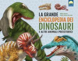 La grande enciclopedia dei dinosauri e altri animali preistorici. Ediz. a colori di Willy Guasti edito da Moon